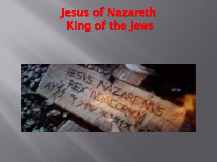 Jesus of Nazareth King of the Jews 