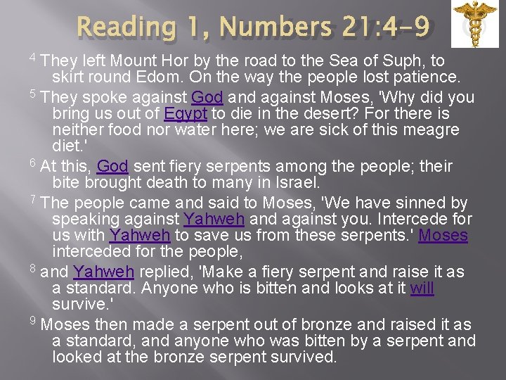 Reading 1, Numbers 21: 4 -9 4 They left Mount Hor by the road