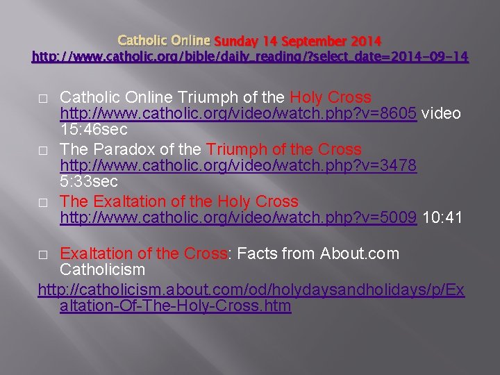 Catholic Online Sunday 14 September 2014 http: //www. catholic. org/bible/daily_reading/? select_date=2014 -09 -14 �