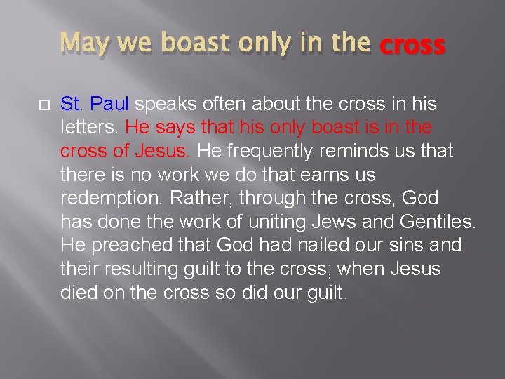 May we boast only in the cross � St. Paul speaks often about the