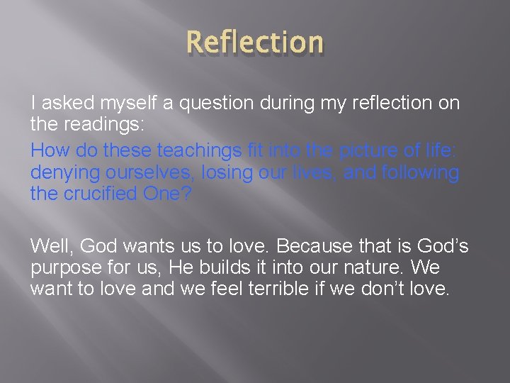 Reflection I asked myself a question during my reflection on the readings: How do