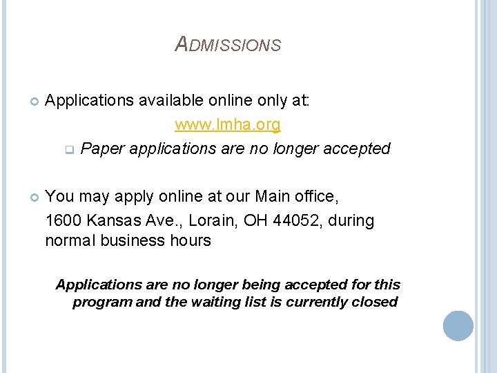 ADMISSIONS Applications available online only at: www. lmha. org q Paper applications are no