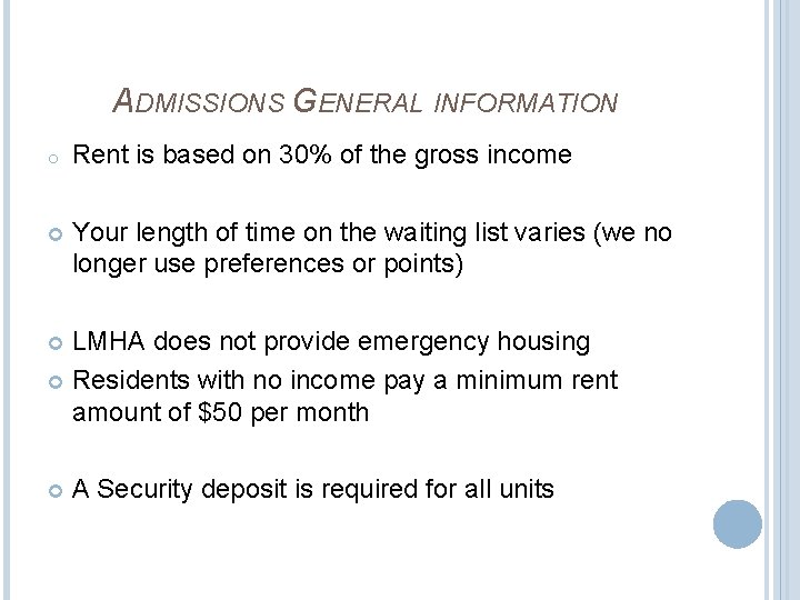 ADMISSIONS GENERAL INFORMATION o Rent is based on 30% of the gross income Your