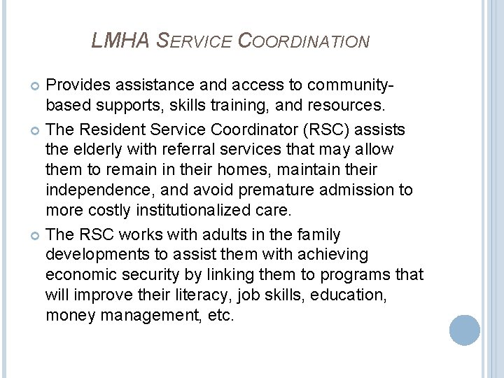 LMHA SERVICE COORDINATION Provides assistance and access to communitybased supports, skills training, and resources.