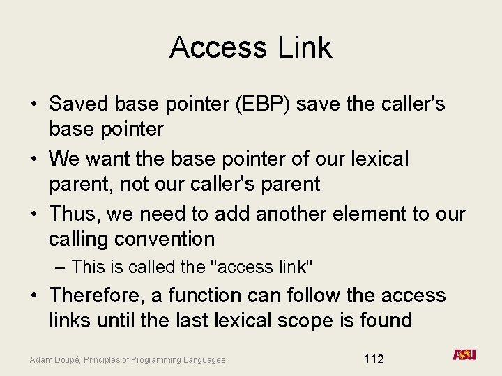 Access Link • Saved base pointer (EBP) save the caller's base pointer • We