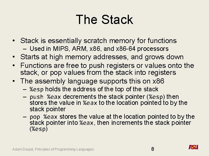 The Stack • Stack is essentially scratch memory for functions – Used in MIPS,