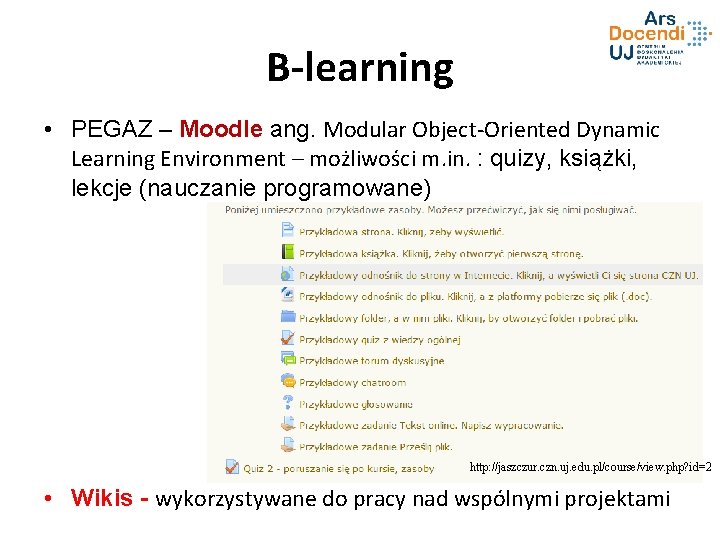 B-learning • PEGAZ – Moodle ang. Modular Object-Oriented Dynamic Learning Environment – możliwości m.