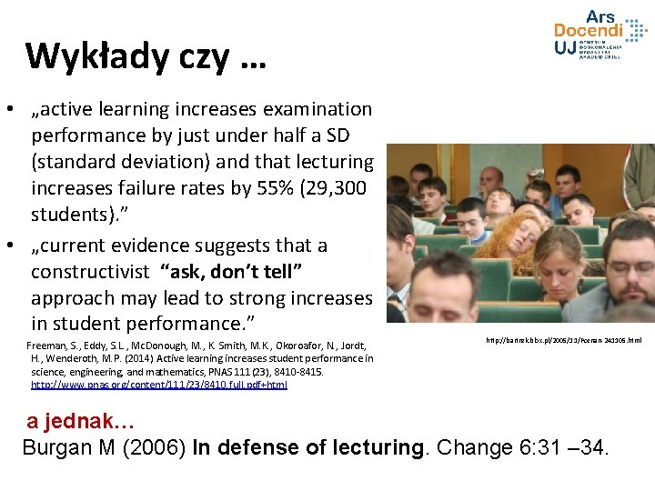 Wykłady czy … • „active learning increases examination performance by just under half a