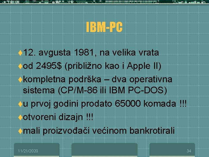 IBM-PC t 12. avgusta 1981, na velika vrata tod 2495$ (približno kao i Apple