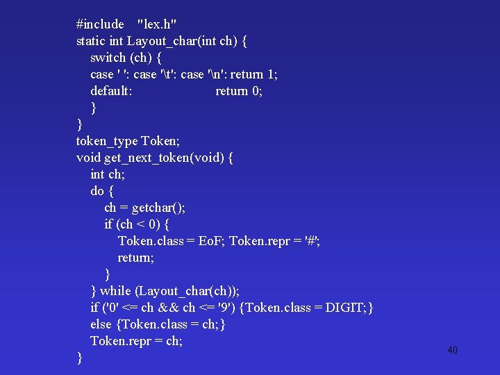 #include "lex. h" static int Layout_char(int ch) { switch (ch) { case ' ':