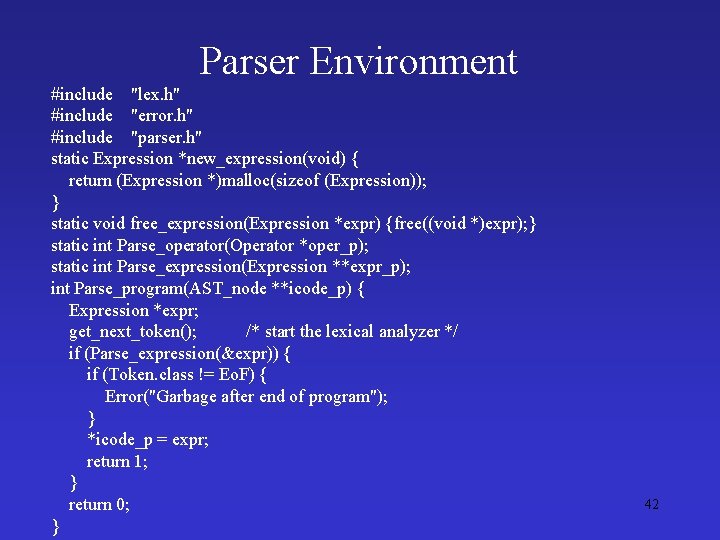 Parser Environment #include "lex. h" #include "error. h" #include "parser. h" static Expression *new_expression(void)