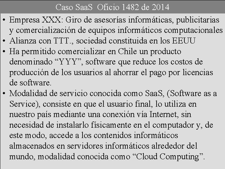  • • Caso Saa. S Oficio 1482 de 2014 Empresa XXX: Giro de