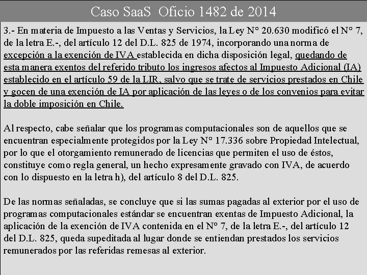 Caso Saa. S Oficio 1482 de 2014 3. - En materia de Impuesto a