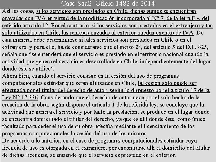 Caso Saa. S Oficio 1482 de 2014 Así las cosas, si los servicios son