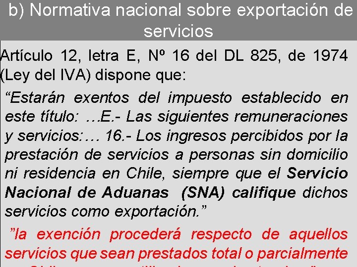  b) Normativa nacional sobre exportación de servicios Artículo 12, letra E, Nº 16