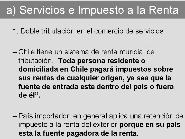 a) Servicios e Impuesto a la Renta 1. Doble tributación en el comercio de