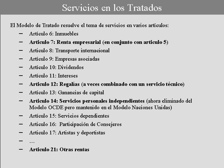 Servicios en los Tratados El Modelo de Tratado resuelve el tema de servicios en