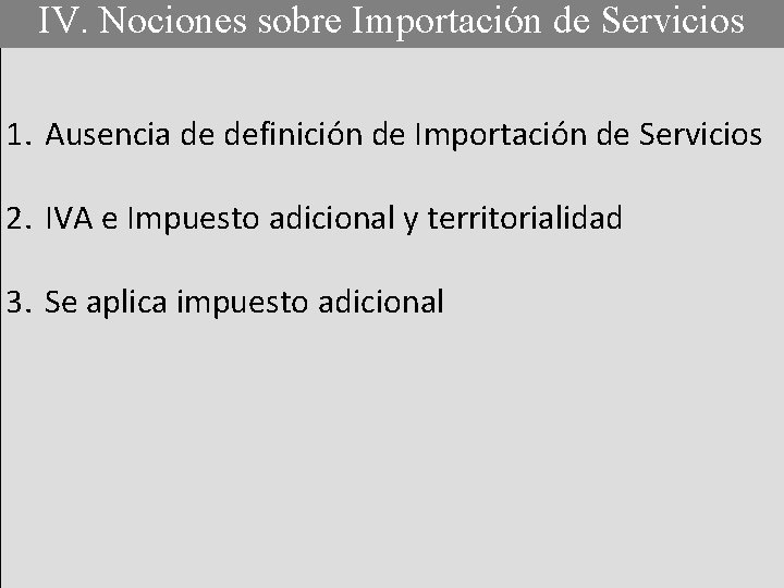 IV. Nociones sobre Importación de Servicios 1. Ausencia de definición de Importación de Servicios