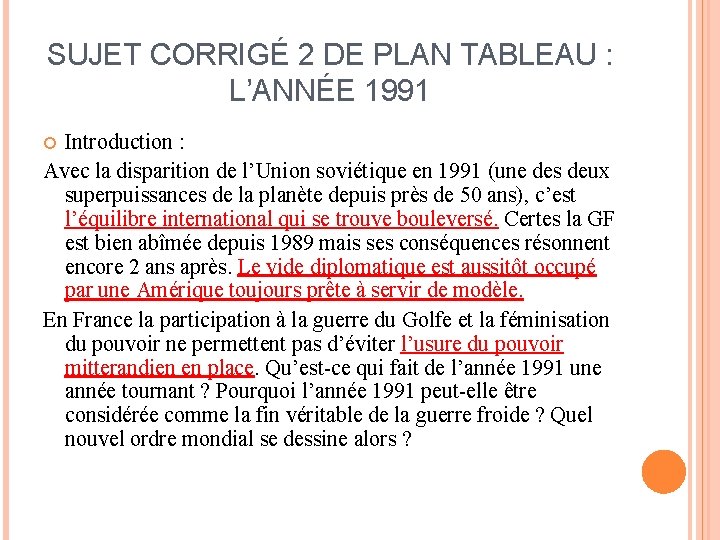 SUJET CORRIGÉ 2 DE PLAN TABLEAU : L’ANNÉE 1991 Introduction : Avec la disparition