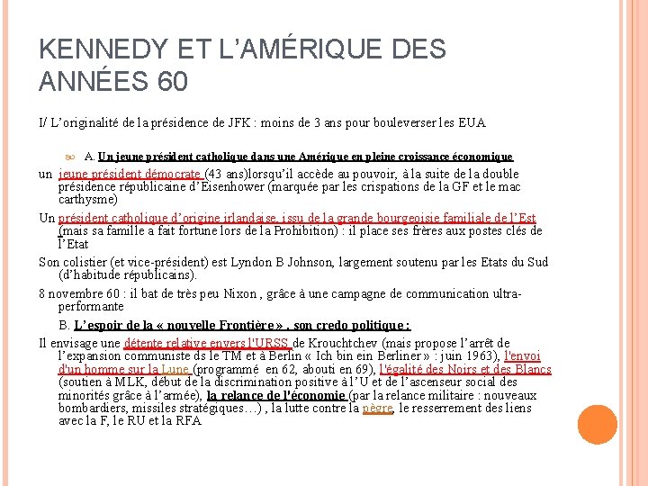 KENNEDY ET L’AMÉRIQUE DES ANNÉES 60 I/ L’originalité de la présidence de JFK :