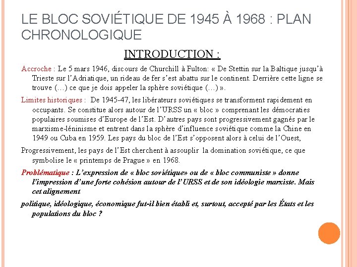 LE BLOC SOVIÉTIQUE DE 1945 À 1968 : PLAN CHRONOLOGIQUE INTRODUCTION : Accroche :