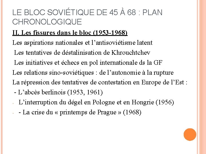 LE BLOC SOVIÉTIQUE DE 45 À 68 : PLAN CHRONOLOGIQUE II. Les fissures dans