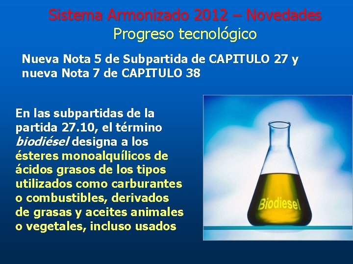Sistema Armonizado 2012 – Novedades Progreso tecnológico Nueva Nota 5 de Subpartida de CAPITULO