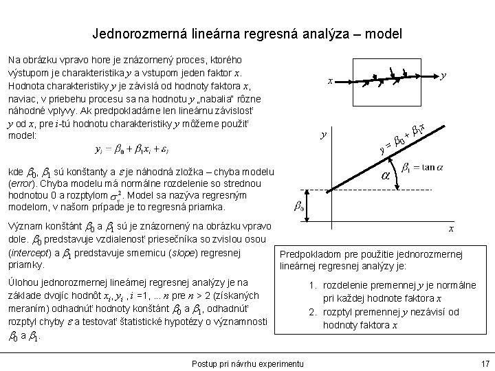 Jednorozmerná lineárna regresná analýza – model Na obrázku vpravo hore je znázornený proces, ktorého