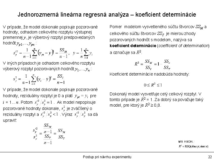 Jednorozmerná lineárna regresná analýza – koeficient determinácie V prípade, že model dokonale popisuje pozorované