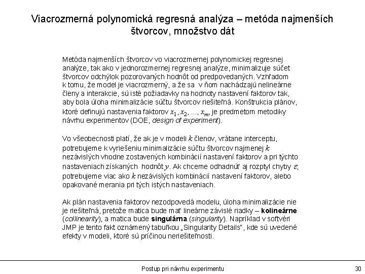 Viacrozmerná polynomická regresná analýza – metóda najmenších štvorcov, množstvo dát Metóda najmenších štvorcov vo