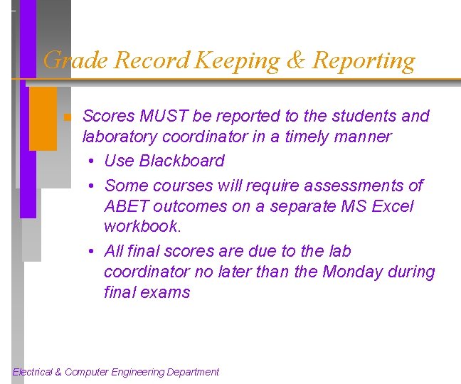 Grade Record Keeping & Reporting n Scores MUST be reported to the students and