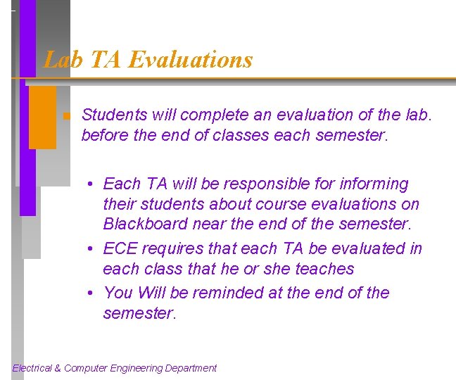 Lab TA Evaluations n Students will complete an evaluation of the lab. before the