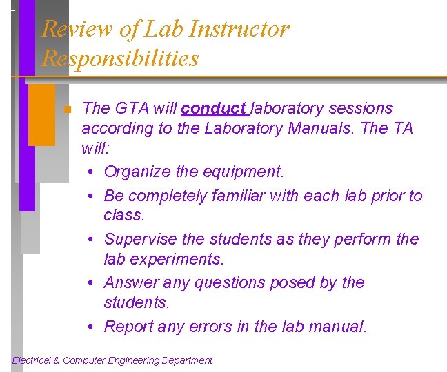 Review of Lab Instructor Responsibilities n The GTA will conduct laboratory sessions according to