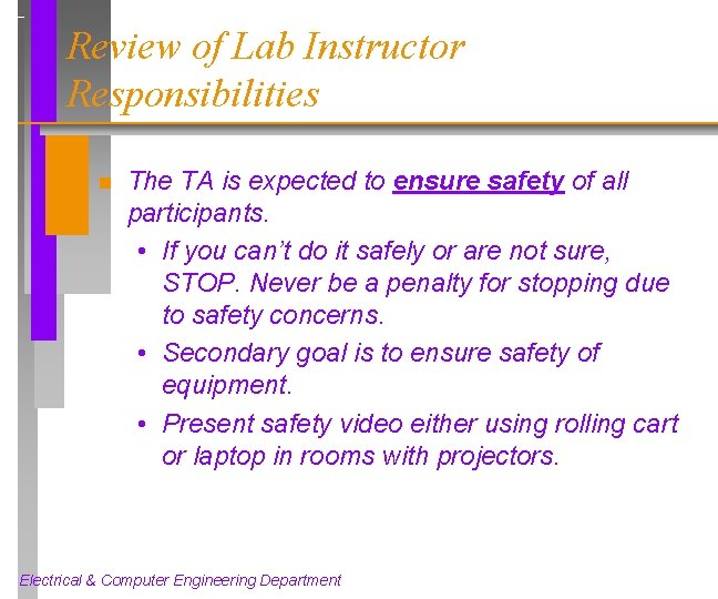 Review of Lab Instructor Responsibilities n The TA is expected to ensure safety of