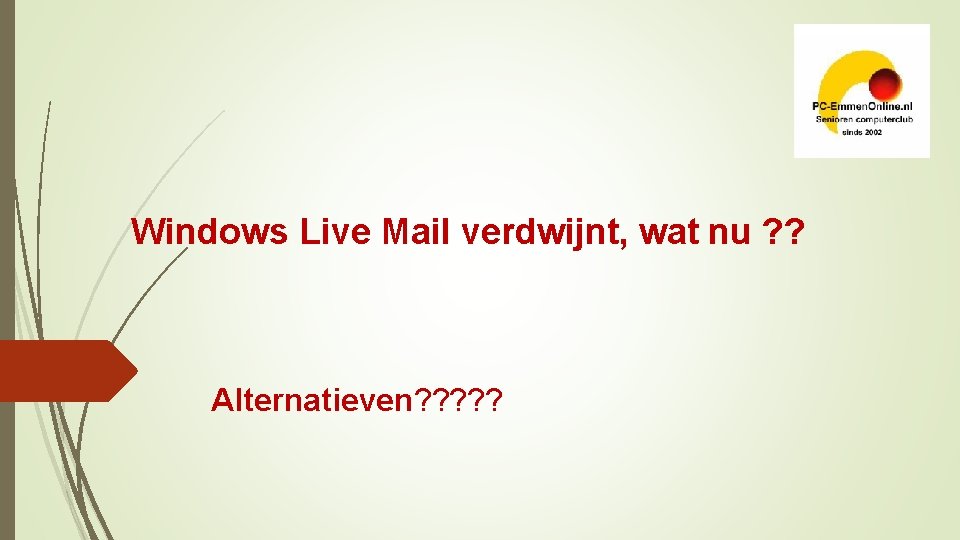 Windows Live Mail verdwijnt, wat nu ? ? Alternatieven? ? ? 