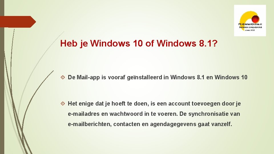 Heb je Windows 10 of Windows 8. 1? De Mail-app is vooraf geïnstalleerd in