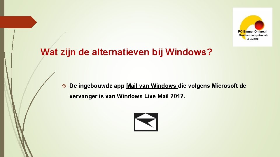 Wat zijn de alternatieven bij Windows? De ingebouwde app Mail van Windows die volgens