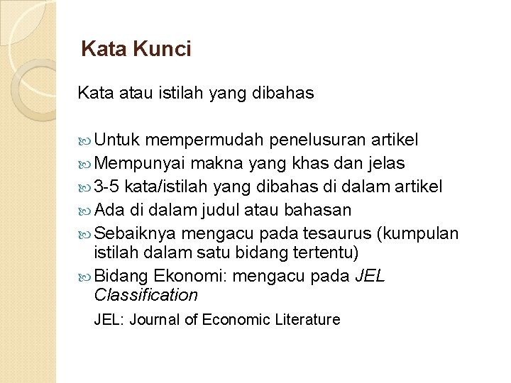 Kata Kunci Kata atau istilah yang dibahas Untuk mempermudah penelusuran artikel Mempunyai makna yang