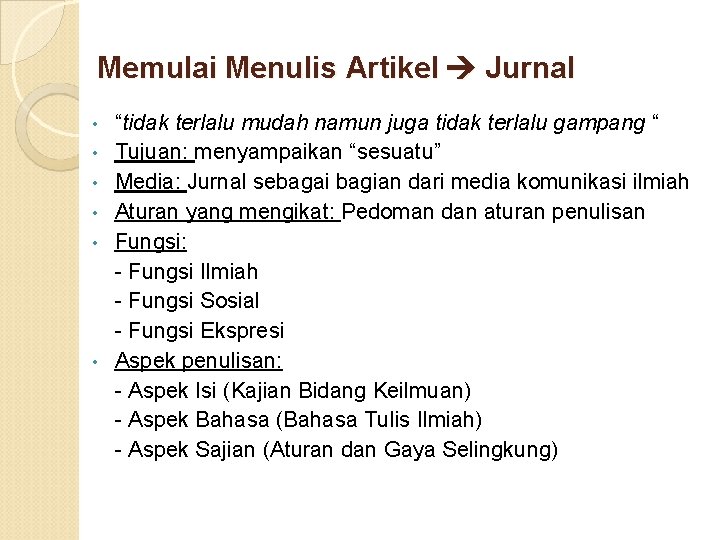 Memulai Menulis Artikel Jurnal • • • “tidak terlalu mudah namun juga tidak terlalu