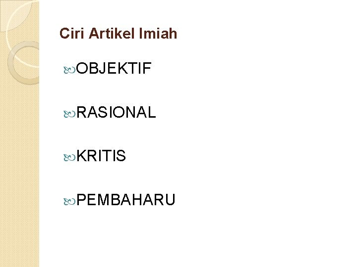 Ciri Artikel lmiah OBJEKTIF RASIONAL KRITIS PEMBAHARU 