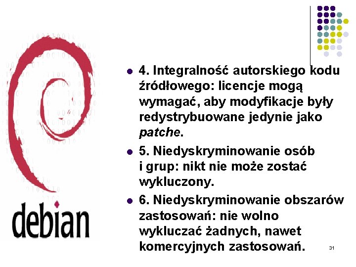 l l l 4. Integralność autorskiego kodu źródłowego: licencje mogą wymagać, aby modyfikacje były