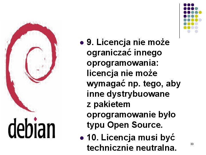 l l 9. Licencja nie może ograniczać innego oprogramowania: licencja nie może wymagać np.