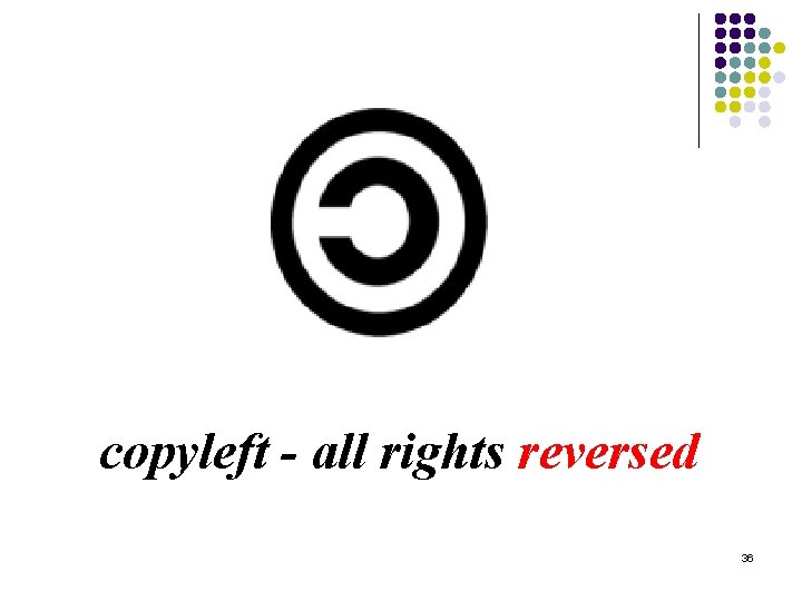 copyleft - all rights reversed 36 