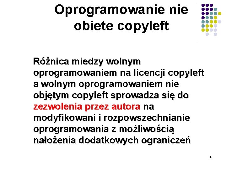 Oprogramowanie obiete copyleft Różnica miedzy wolnym oprogramowaniem na licencji copyleft a wolnym oprogramowaniem nie