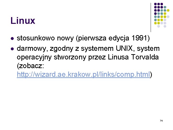 Linux l l stosunkowo nowy (pierwsza edycja 1991) darmowy, zgodny z systemem UNIX, system