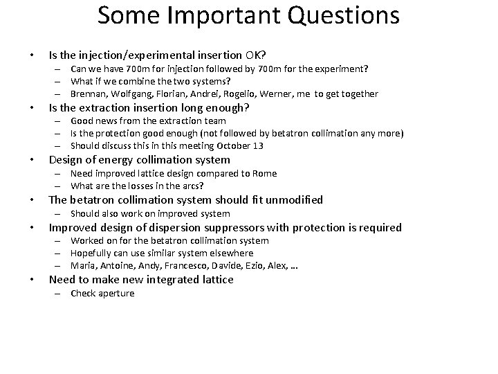 Some Important Questions • Is the injection/experimental insertion OK? – Can we have 700