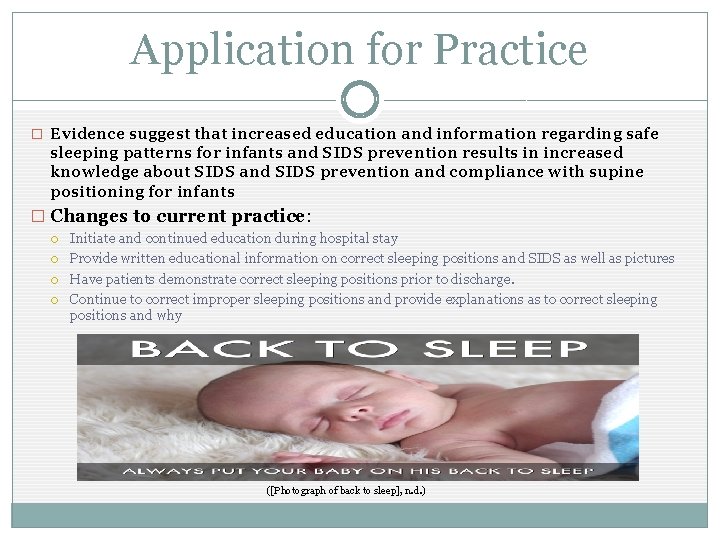 Application for Practice � Evidence suggest that increased education and information regarding safe sleeping