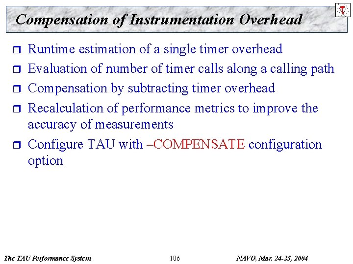 Compensation of Instrumentation Overhead r r r Runtime estimation of a single timer overhead