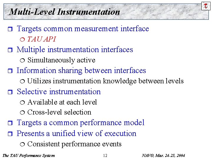 Multi-Level Instrumentation r Targets common measurement interface ¦ r Multiple instrumentation interfaces ¦ r