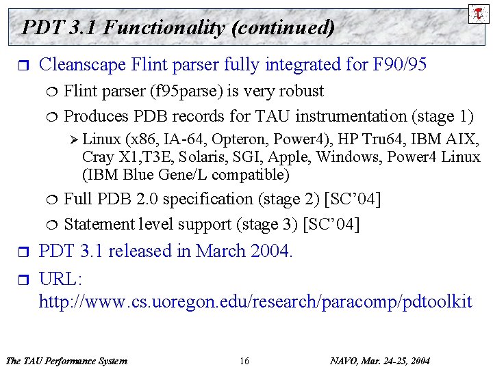 PDT 3. 1 Functionality (continued) r Cleanscape Flint parser fully integrated for F 90/95